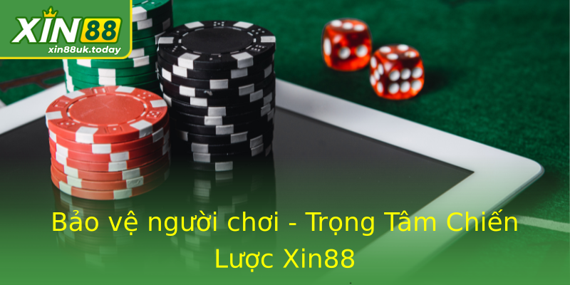 Bảo vệ người chơi - Trọng Tâm Chiến Lược Xin88 Bảo vệ người chơi - Trọng Tâm Chiến Lược Xin88