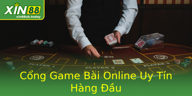 Cổng Game Bài Online Uy Tín Hàng Đầu Cổng Game Bài Online Uy Tín Hàng Đầu
