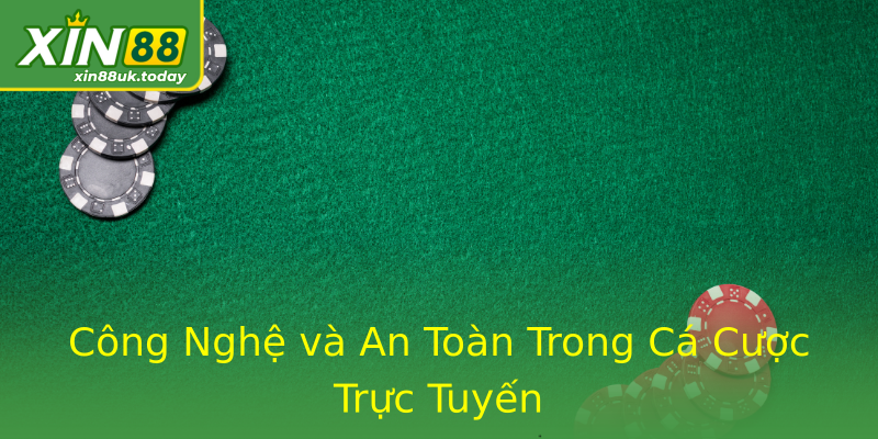 Công Nghệ và An Toàn Trong Cá Cược Trực Tuyến Công Nghệ và An Toàn Trong Cá Cược Trực Tuyến