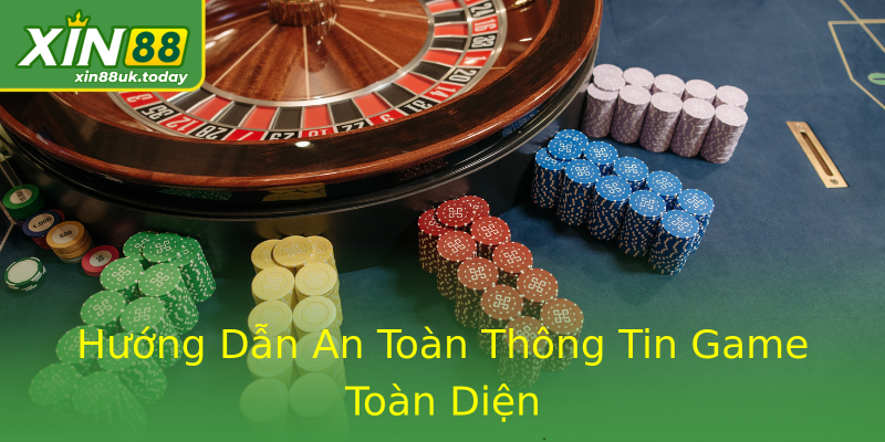 Hướng Dẫn An Toàn Thông Tin Game Toàn Diện Hướng Dẫn An Toàn Thông Tin Game Toàn Diện