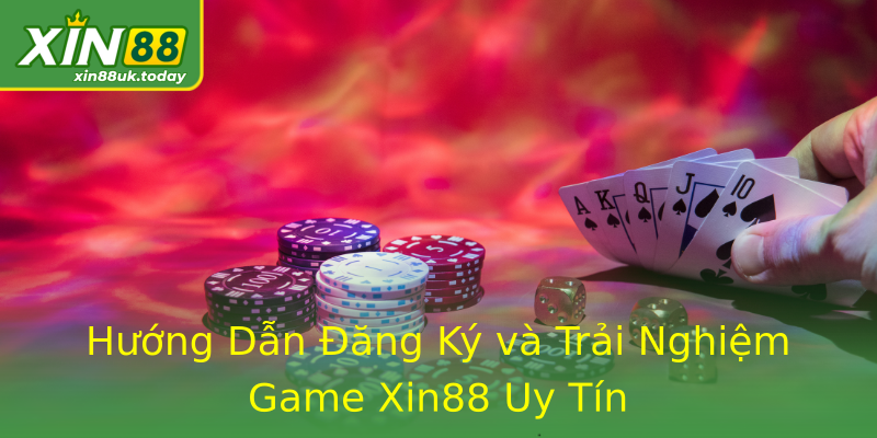 Hướng Dẫn Đăng Ký và Trải Nghiệm Game Xin88 Uy Tín Hướng Dẫn Đăng Ký và Trải Nghiệm Game Xin88 Uy Tín