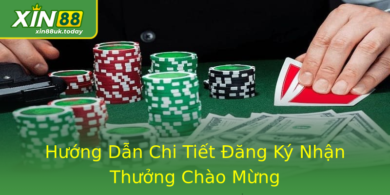 Hướng Dẫn Chi Tiết Đăng Ký Nhận Thưởng Chào Mừng Hướng Dẫn Chi Tiết Đăng Ký Nhận Thưởng Chào Mừng