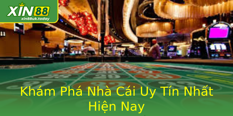 Khám Phá Nhà Cái Uy Tín Nhất Hiện Nay Khám Phá Nhà Cái Uy Tín Nhất Hiện Nay