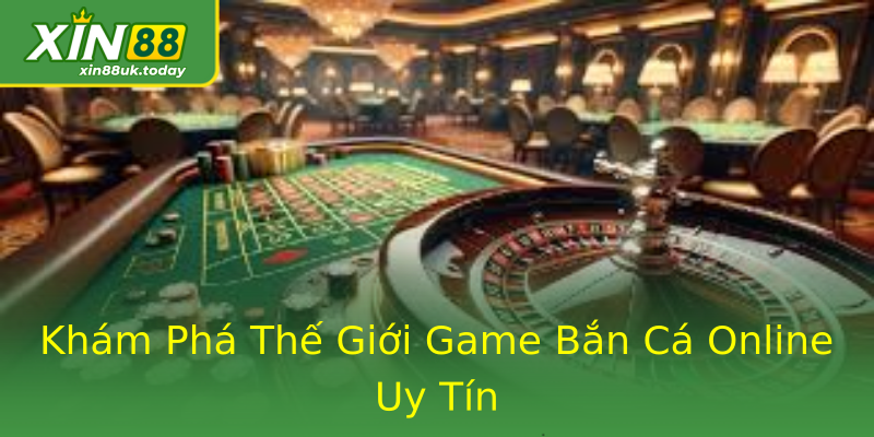 Khám Phá Thế Giới Game Bắn Cá Online Uy Tín Khám Phá Thế Giới Game Bắn Cá Online Uy Tín