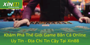 Bắn Cá Siêu Thị Online Uy Tín - Địa Chỉ Tin Cậy Tại Xin88 4 Kham Pha The Gioi Game Ban Ca Online Uy Tin Ia Chi Tin Cay Tai Xin88