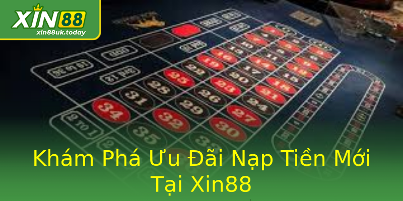 Khám Phá Ưu Đãi Nạp Tiền Mới Tại Xin88 Khám Phá Ưu Đãi Nạp Tiền Mới Tại Xin88