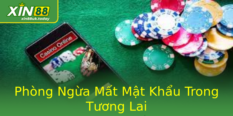 Phòng Ngừa Mất Mật Khẩu Trong Tương Lai Phòng Ngừa Mất Mật Khẩu Trong Tương Lai