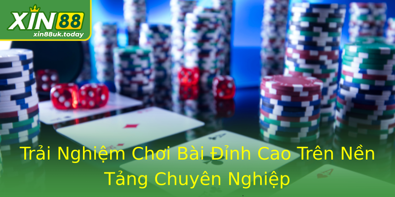 Trải Nghiệm Chơi Bài Đỉnh Cao Trên Nền Tảng Chuyên Nghiệp Trải Nghiệm Chơi Bài Đỉnh Cao Trên Nền Tảng Chuyên Nghiệp